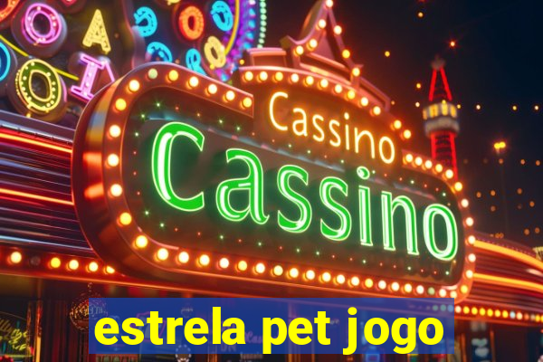 estrela pet jogo